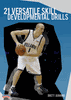 21 Versatile Skill Developmental Drills