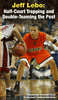 Jeff Lebo: Half-Court Trapping and Double-Teaming in the Post